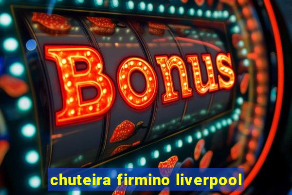 chuteira firmino liverpool